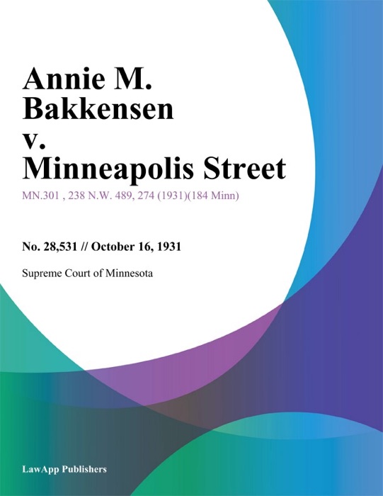 Annie M. Bakkensen v. Minneapolis Street