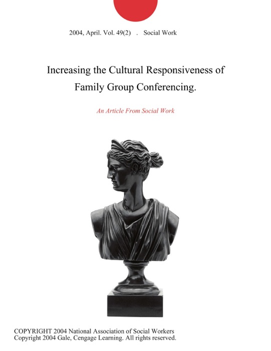 Increasing the Cultural Responsiveness of Family Group Conferencing.