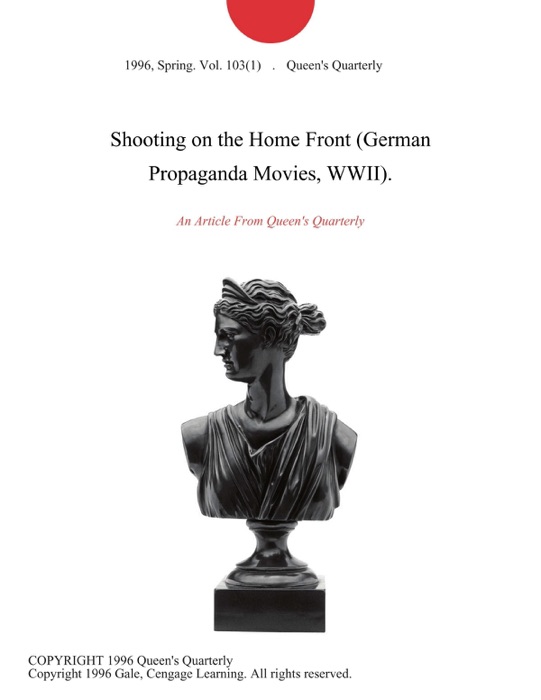 Shooting on the Home Front (German Propaganda Movies, WWII).