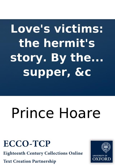 Love's victims: the hermit's story. By the author of The prize, No song no supper, &c