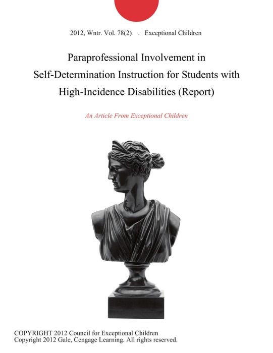 Paraprofessional Involvement in Self-Determination Instruction for Students with High-Incidence Disabilities (Report)