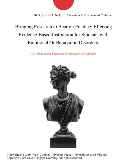 Bringing Research to Bear on Practice: Effecting Evidence-Based Instruction for Students with Emotional Or Behavioral Disorders.