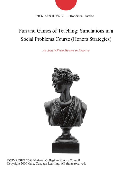 Fun and Games of Teaching: Simulations in a Social Problems Course (Honors Strategies)