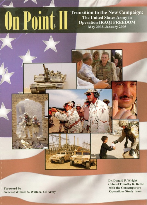 On Point II: Transition to the New Campaign: The United States Army in Operation IRAQI FREEDOM, May 2003-January 2005