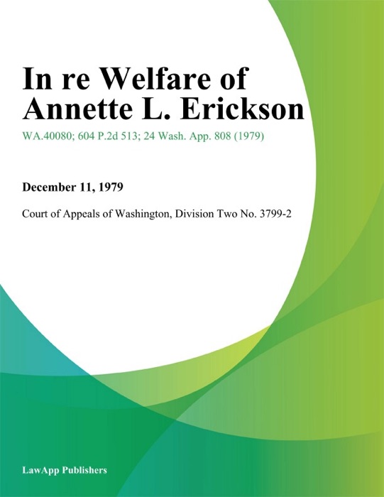 In re Welfare of Annette L. Erickson