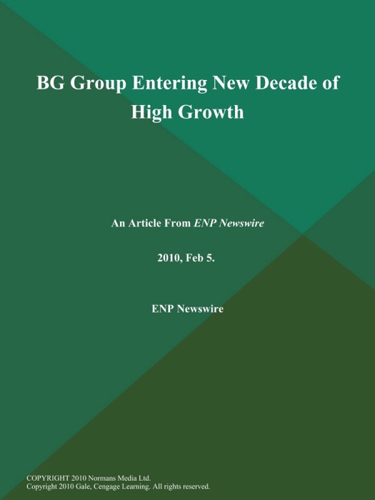 BG Group Entering New Decade of High Growth