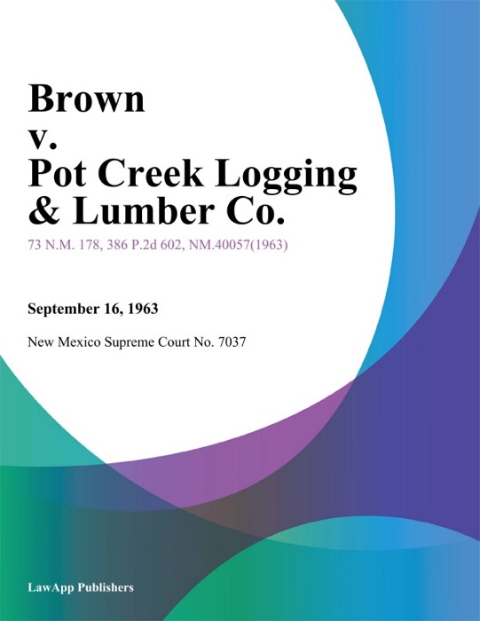 Brown v. Pot Creek Logging & Lumber Co.