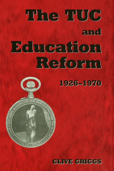 The TUC and Education Reform, 1926-1970