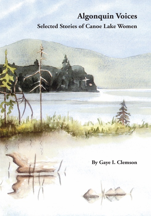 Algonquin Voices - Selected Stories of Canoe Lake Women