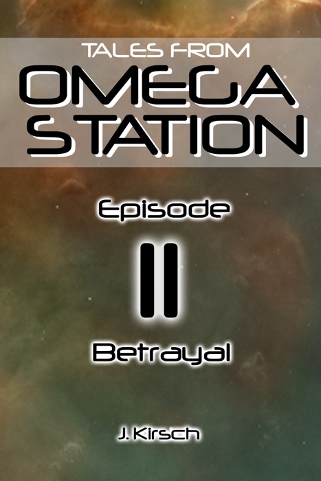Tales from Omega Station: Betrayal