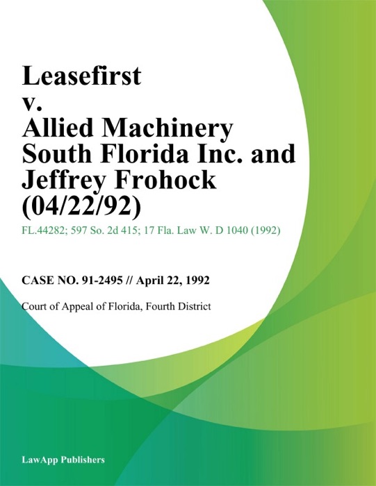 Leasefirst v. Allied Machinery South Florida Inc. and Jeffrey Frohock