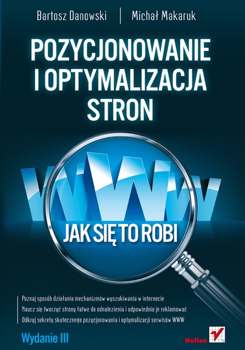 Pozycjonowanie i optymalizacja stron WWW. Jak się to robi. Wydanie III