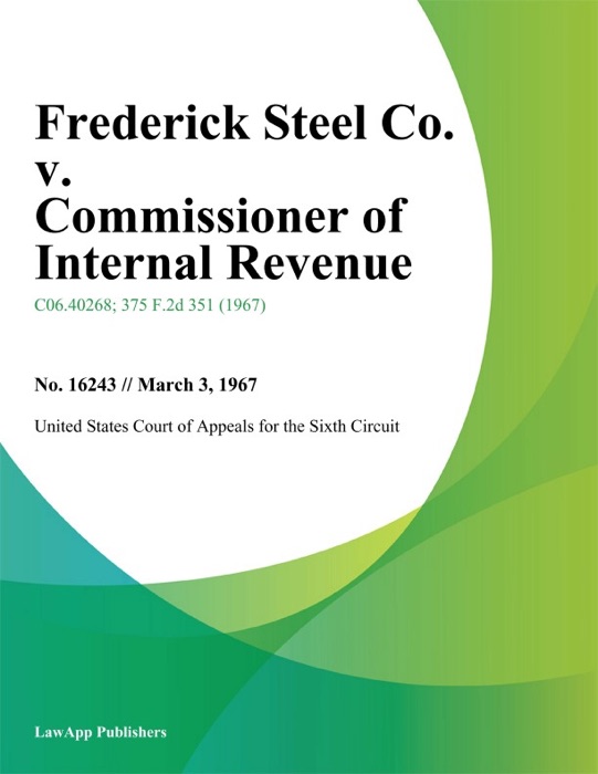 Frederick Steel Co. v. Commissioner of Internal Revenue