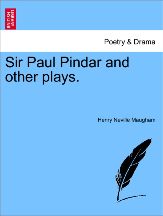 Sir Paul Pindar and other plays.