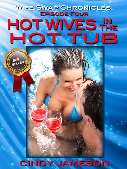 Hot Wives in the Hot Tub (A Wife Swap Erotica Story)