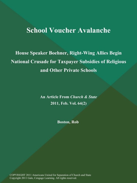 School Voucher Avalanche: House Speaker Boehner, Right-Wing Allies Begin National Crusade for Taxpayer Subsidies of Religious and Other Private Schools