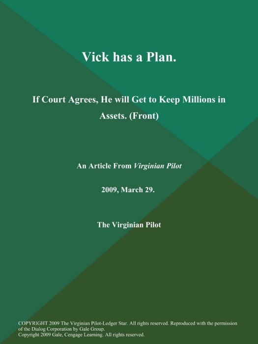 Vick has a Plan; If Court Agrees, He will Get to Keep Millions in Assets (Front)