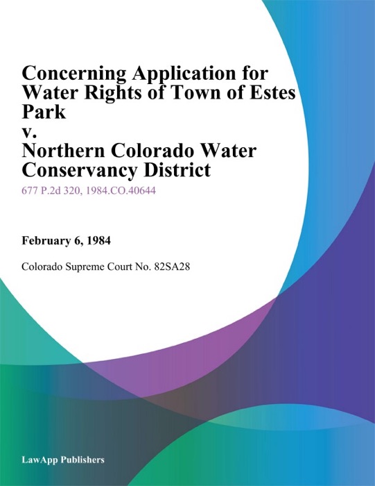 Concerning Application For Water Rights Of Town Of Estes Park V. Northern Colorado Water Conservancy District