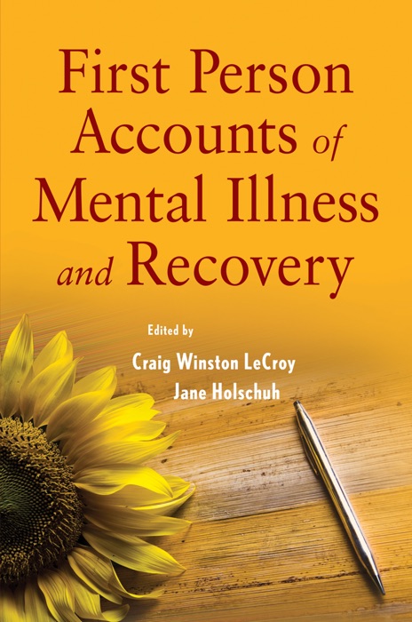 First Person Accounts of Mental Illness and Recovery