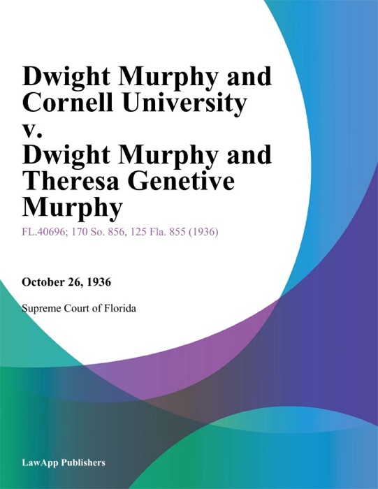 Dwight Murphy and Cornell University v. Dwight Murphy and Theresa Genetive Murphy