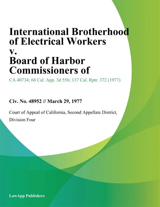 International Brotherhood of Electrical Workers v. Board of Harbor Commissioners Of