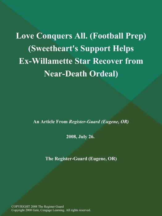 Love Conquers All (Football Prep) (Sweetheart's Support Helps Ex-Willamette Star Recover from Near-Death Ordeal)