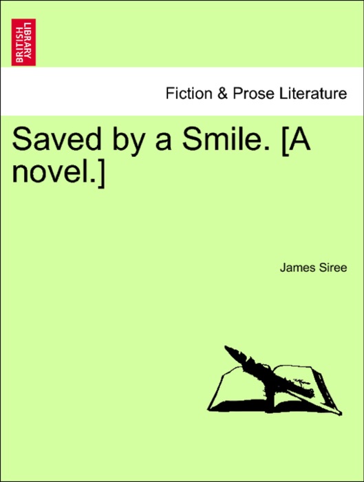 Saved by a Smile. [A novel.]