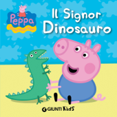 Peppa. Il Signor Dinosauro - Silvia D'Achille