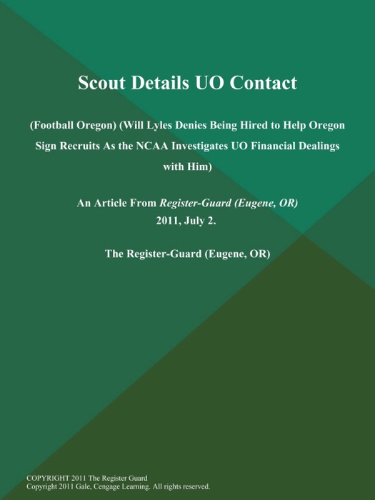 Scout Details UO Contact (Football Oregon) (Will Lyles Denies Being Hired to Help Oregon Sign Recruits As the NCAA Investigates UO Financial Dealings with Him)