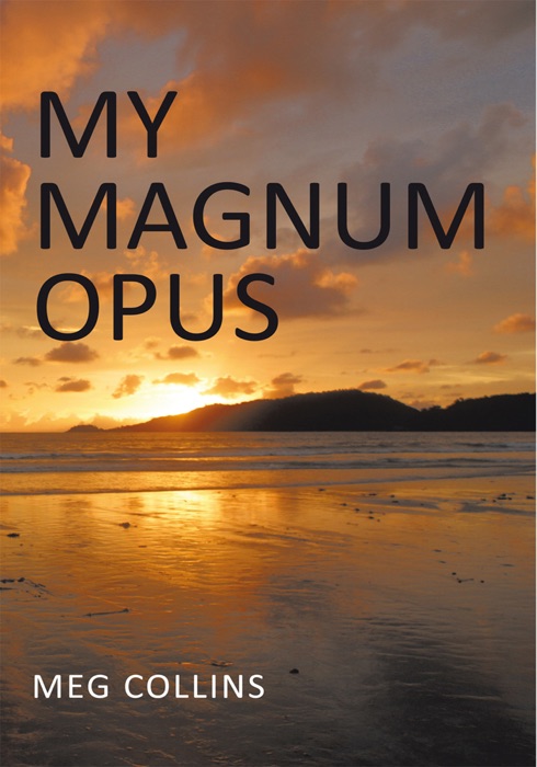 My Magnum Opus
