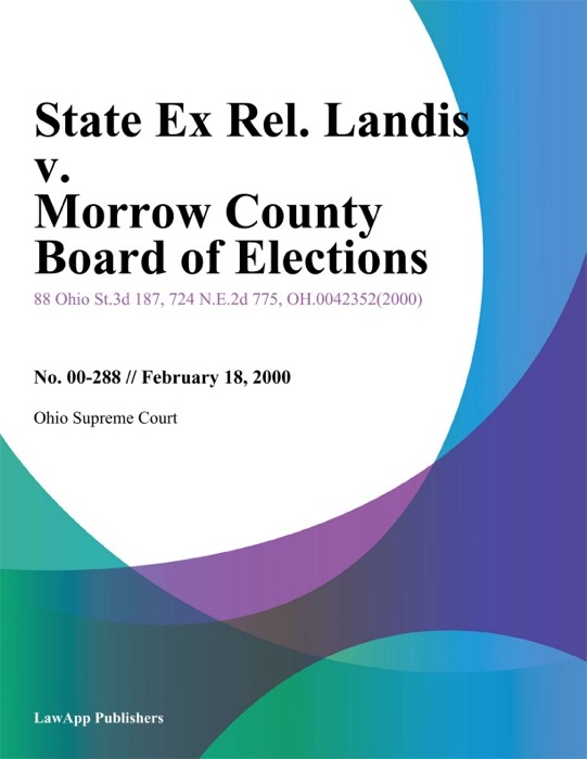 State Ex Rel. Landis v. Morrow County Board of Elections