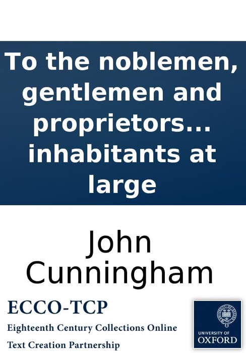 To the noblemen, gentlemen and proprietors of lands in Scotland, and inhabitants at large