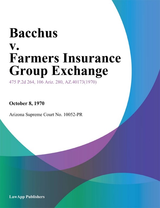 Bacchus V. Farmers Insurance Group Exchange