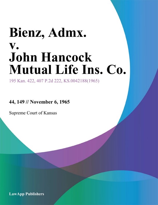 Bienz, Admx. v. John Hancock Mutual Life Ins. Co.