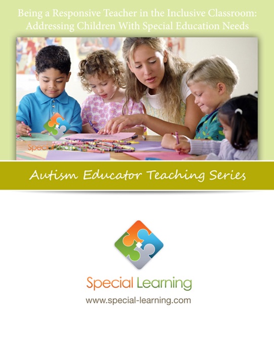 Being a Responsive Teacher in the Inclusive Classroom: Addressing Children With Special Education Needs