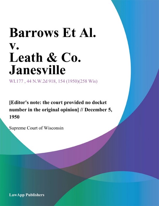 Barrows Et Al. v. Leath & Co. Janesville