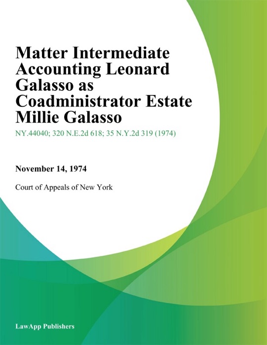 Matter Intermediate Accounting Leonard Galasso As Coadministrator Estate Millie Galasso