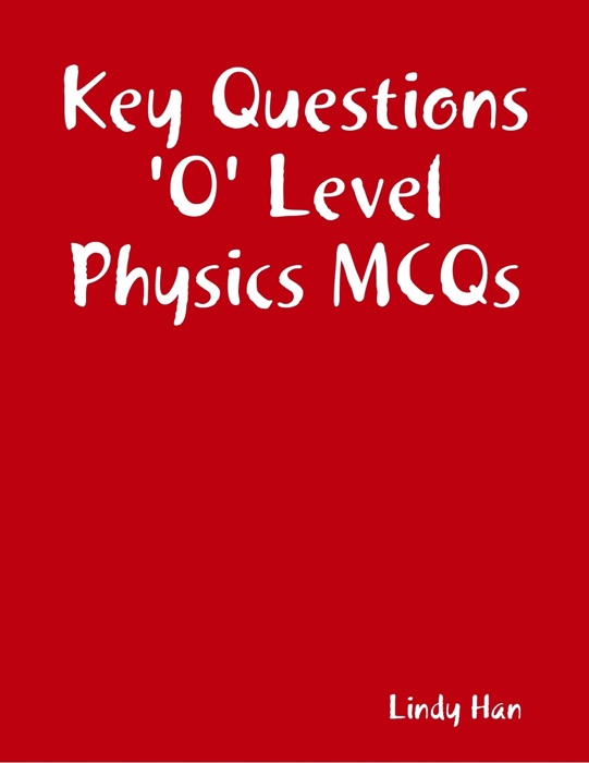 Key Questions 'O' Level Physics MCQs