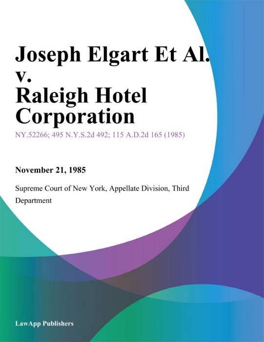 Joseph Elgart Et Al. v. Raleigh Hotel Corporation