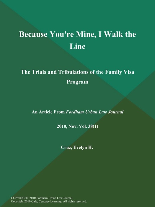 Because You're Mine, I Walk the Line: The Trials and Tribulations of the Family Visa Program