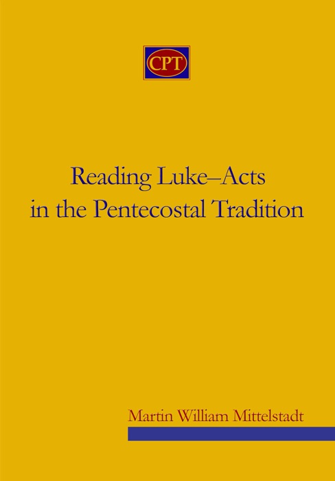 Reading Luke-Acts in the Pentecostal Tradition