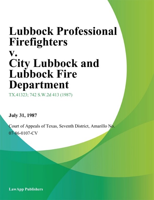 Lubbock Professional Firefighters v. City Lubbock and Lubbock Fire Department