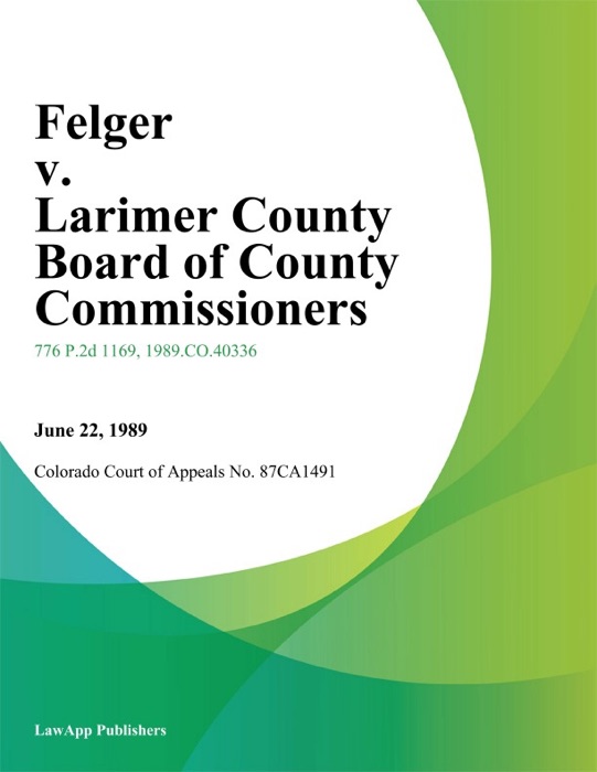 Felger v. Larimer County Board of County Commissioners