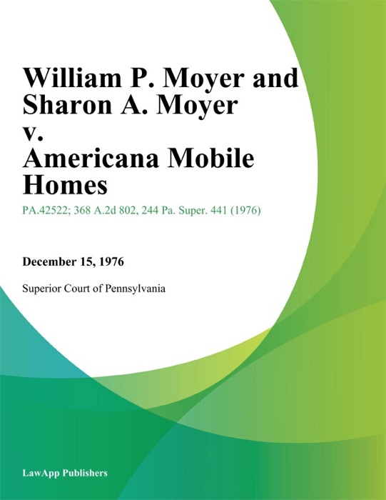 William P. Moyer and Sharon A. Moyer v. Americana Mobile Homes