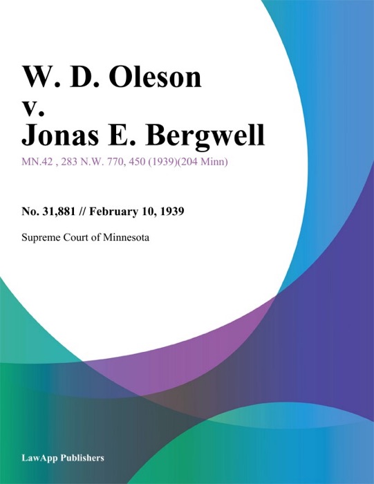W. D. Oleson v. Jonas E. Bergwell.