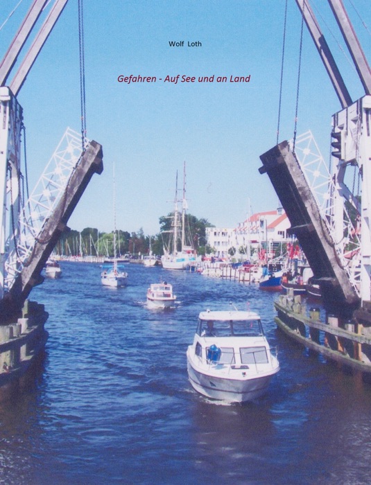 Gefahren - Auf See und an Land