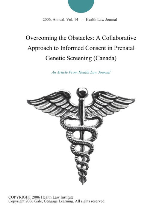 Overcoming the Obstacles: A Collaborative Approach to Informed Consent in Prenatal Genetic Screening (Canada)