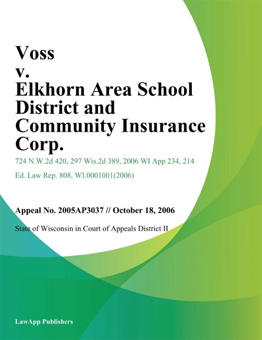 Voss v. Elkhorn Area School District and Community Insurance Corp.