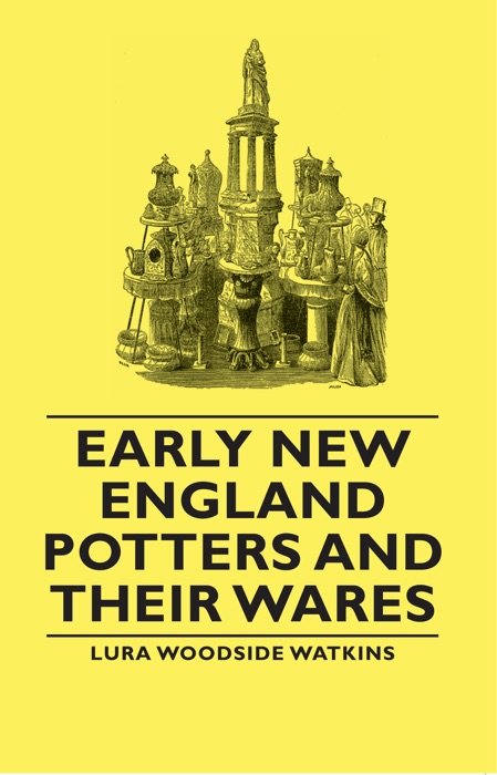 Early New England Potters and Their Wares