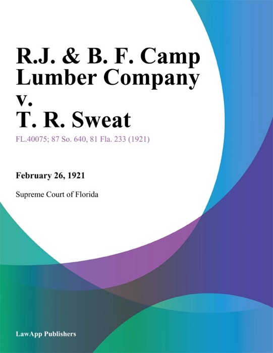 R.J. & B. F. Camp Lumber Company v. T. R. Sweat